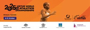 An athlete running on an orange background features in the middle of the banner. The logo '2025 Virtus World Athletics Championships) appears in the top left corner with the words ‘Brisbane, Australia, 8-15 October’ below. It features Sport Inclusion Australia and Virtus logos in the mid-right. Along the bottom feature: “Proudly Supported By” Australian Government, Queensland Government, Brisbane City Council and Stadiums Queensland logos.